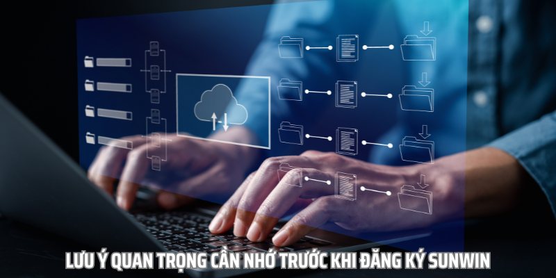 Lưu ý quan trọng cần nhớ trước khi đăng ký sunwin